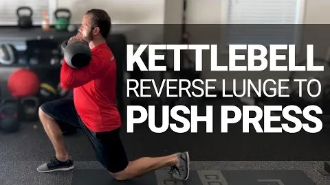 Kettlebell Reverse Lunge to Push Press