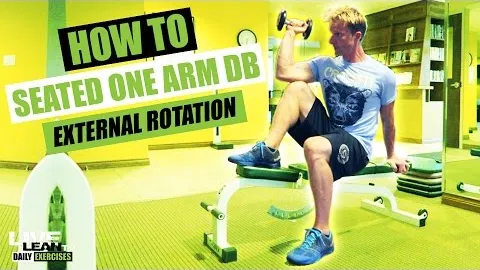 SEATED ONE ARM DUMBBELL EXTERNAL ROTATION