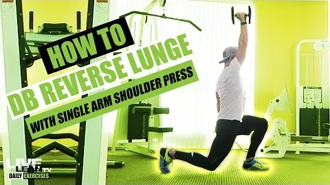 DUMBBELL REVERSE LUNGE WITH SINGLE ARM SHOULDER PRESS