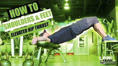 SHOULDERS AND FEET ELEVATED HIP THRUST