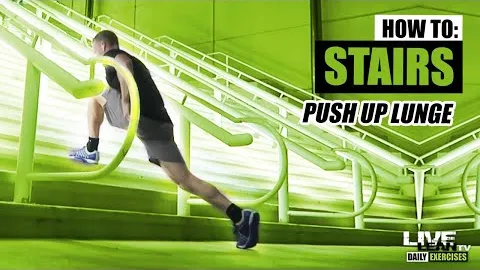 STAIRS PUSH UP LUNGE