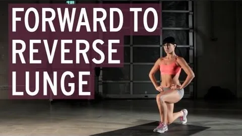 Forward to Reverse Lunge