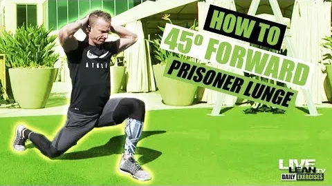 DEGREE FORWARD PRISONER LUNGE