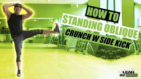 STANDING OBLIQUE CRUNCH WITH SIDE KICK