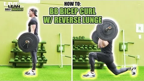 BARBELL BICEP CURL WITH REVERSE LUNGE