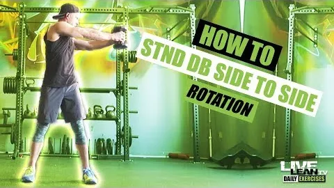 STANDING DUMBBELL SIDE TO SIDE ROTATION