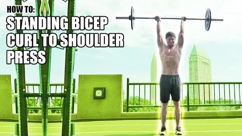 STANDING BARBELL BICEP CURL TO SHOULDER PRESS