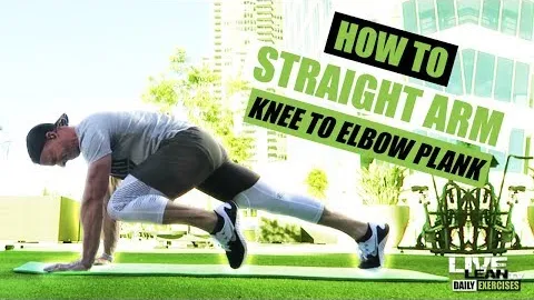 STRAIGHT ARM KNEE TO ELBOW PLANK